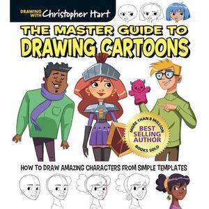 Master Guide to Drawing Cartoons: How to Draw Amazing Characters from Simple Tem